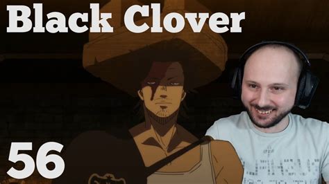 Fr Black Clover Reaction Episode 56 Youtube