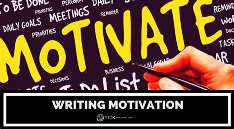 Writing Motivation 7 Tips For Staying Productive Tck Publishing