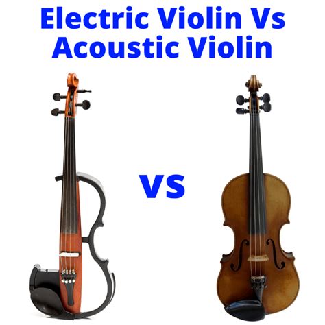 Electric Violin Vs Acoustic Which Is Best For You