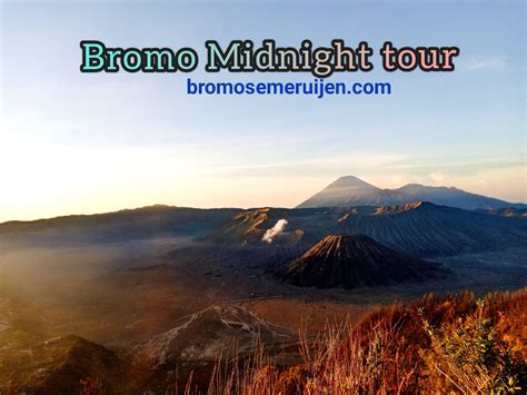 Bromo Midnight Tour Bromo Sunrise Tour Bromo Crater Bromo Midnight