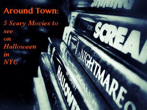 Halloween comes home this year. Around Town: 5 Scary Movies to See on Halloween in NYC ...