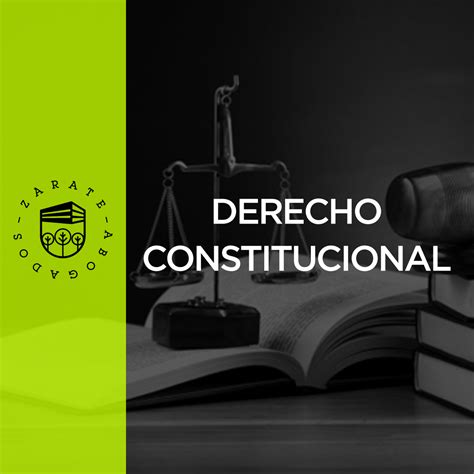 Derecho Constitucional Zárate Abogados Blog Asuntos Legales