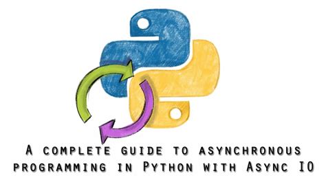 A Complete Guide To Asynchronous Programming In Python With Async IO