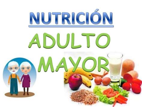 Nutrición En El Adulto Mayor Adulto Mayor Nutricion Infografia
