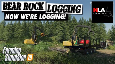 Farming Simulator 19 Bear Rock Logging Now Were Logging Youtube