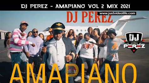 Dj Perez Amapiano Vol 2 Mix 2021 Mp3 Download Dj Instagram And