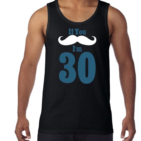 If You Mustache I M 30 Funny 30th Birthday T Tank Top 2304 Shirts