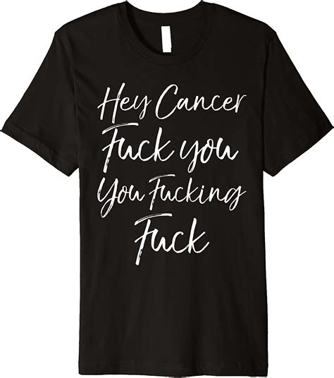 Mens Funny F U Cancer Quote Hey Cancer Fuck You You Fucking