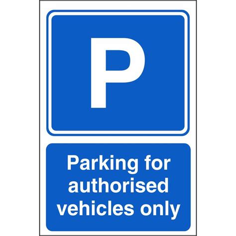 Parking For Authorised Vehicles Only Signs Car Park Information Signs
