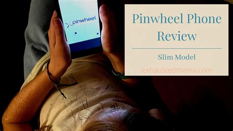 Pinwheel Phone Review—slim Model Exhausted Mama
