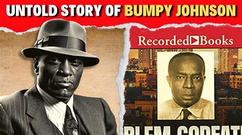 Unveiling Bumpy Johnson The Untold Stories Of The Godfather Of Harlem Youtube