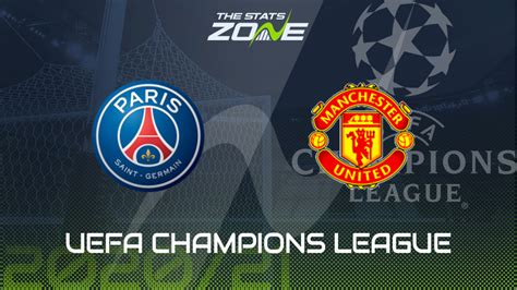 Manchester city will give away similar chances, but we must remember that the french team's defence is equally as underwhelming. 2020-21 UEFA Champions League - PSG vs Man Utd Preview ...