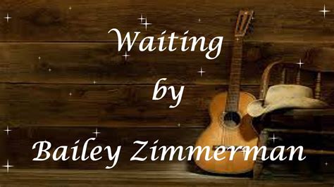 Bailey Zimmerman Waiting Lyricsbaileyzimmermanwaitinglyrics Youtube Music