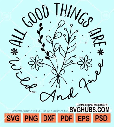 All Good Things Are Wild And Free Svg Motivational Svg Positivity Svg