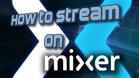 How To Stream On Mixer On Pc Xbox • Onetwostream