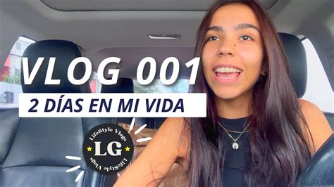 VLOG 001 2 días en mi vida YouTube