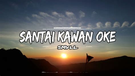 Smvll Santai Kawan Oke Lyric Youtube