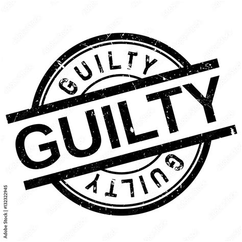 Guilty Stamp Rubber Grunge Stock Vector Adobe Stock