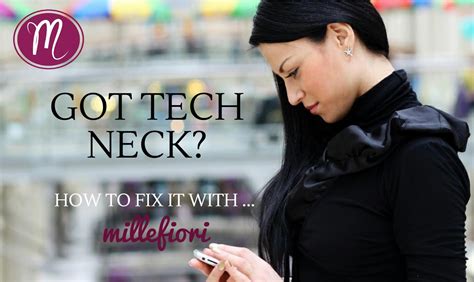 Find Out How You Can Get Rid Of Your Tech Neck Today Millefiori