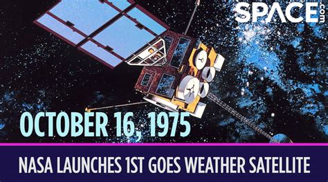 Otd In Space Oct 16 Nasa Launches 1st Goes Weather Satellite Space