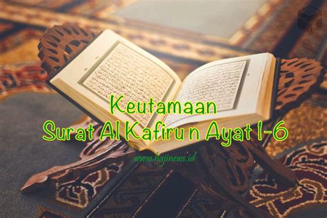 Maybe you would like to learn more about one of these? Keutamaan Surat Al Kafirun Ayat 1-6, Terutama Sebagai ...