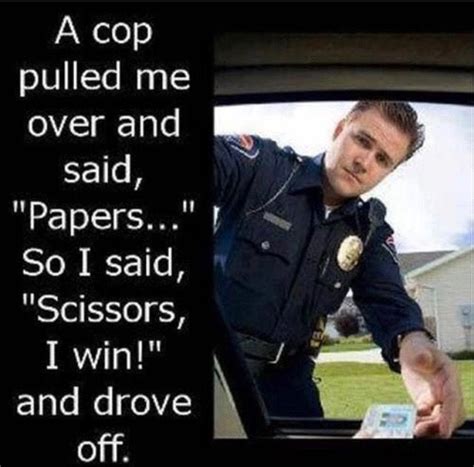 a cop pulled me over cops humor funny quotes funny p