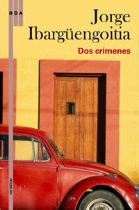 Beenverified.com has been visited by 100k+ users in the past month Nuestros queridos libros: Dos crímenes de Jorge Ibargüengoitia
