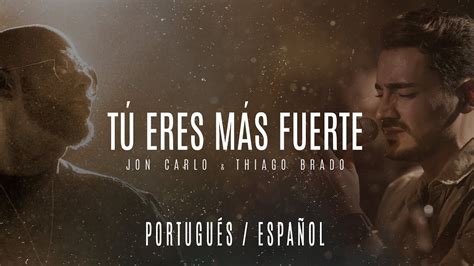 Jon Carlo Ft Thiago Brado Tu Eres Más Fuerte Version Español