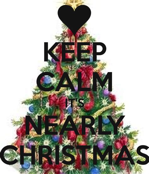 Keep Calm Its Nearly Christmas Christmas T Decorations Merry
