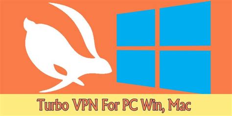 Turbo Vpn For Pc Free Unlimited Vpn For Windows Mac Download Turbo