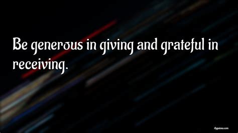 Be Generous In Giving And Grateful In Receiving