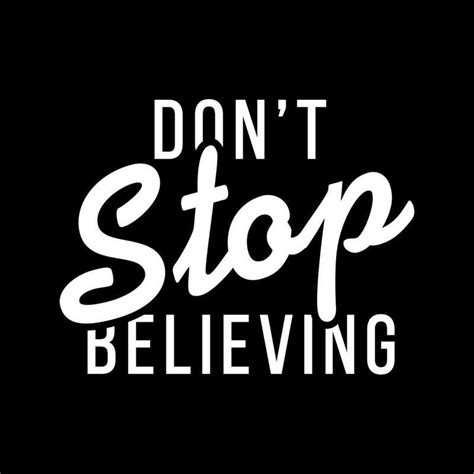 Dont Stop Believing Song Lyric Mens T Shirt Lyric Shirts Ideas Of