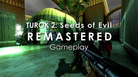 Turok 2 Seeds Of Evil Remastered Gameplay PC YouTube