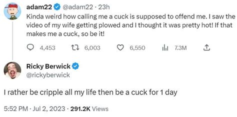 ricky berwick to adam22 i rather be cripple all my life then be a cuck for 1 day adam22 s
