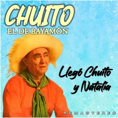 Chuito El De Bayamon Música Letras Canciones Discos Escuchar En