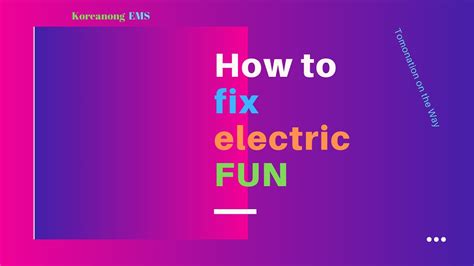 How To Fix Electric Fun Youtube