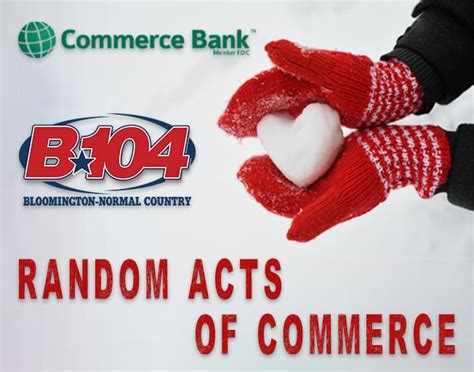 Activate my card commerce bank is here for our customers — in good times and challenging times — and this situation is no exception. Random Acts of Commerce with B104 | B104 WBWN-FM