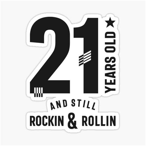 21 Years Old And Still Rockin And Rollin 21st Birthday Sticker For