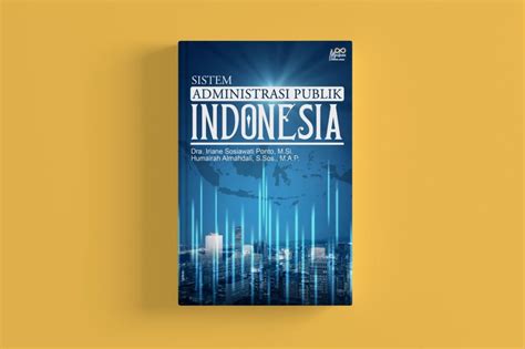 Sistem Administrasi Publik Indonesia Madanikreatif