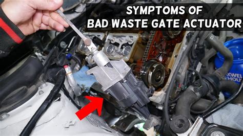 What Are The Symptoms Of Bad Waste Gate Actuator On A Car Youtube