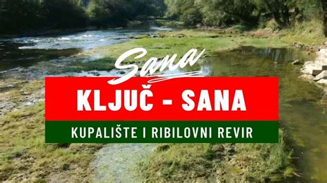 Kupalište I Ribolovni Revir Ključ Rijeka Sana Youtube