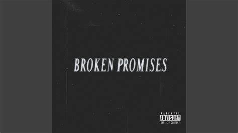 Broken Promises Youtube