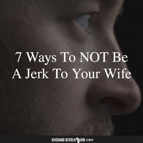 7 ways to not be a jerk to your wife lonely marriage lonely wife marriage relationship
