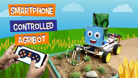 Make Agribot Smartphone Controlled Agricultural Robot For Automatic