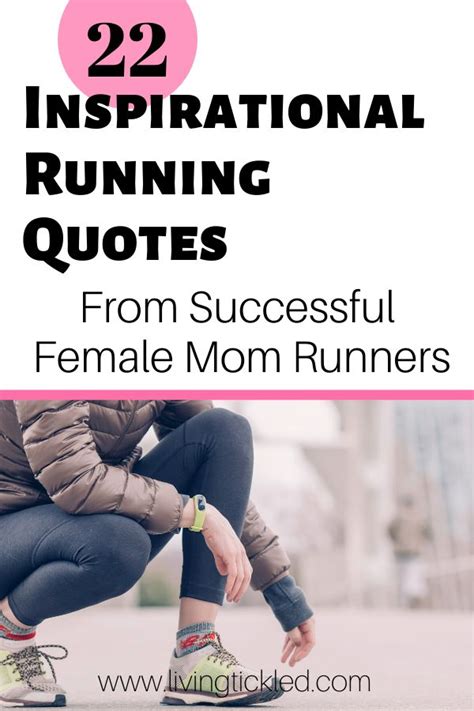 22 Inspirational Running Quotes From Successful Female And Mom Runners