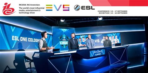 Esl And Evs Partner To Present Esports Production Workflows At Ibc2018