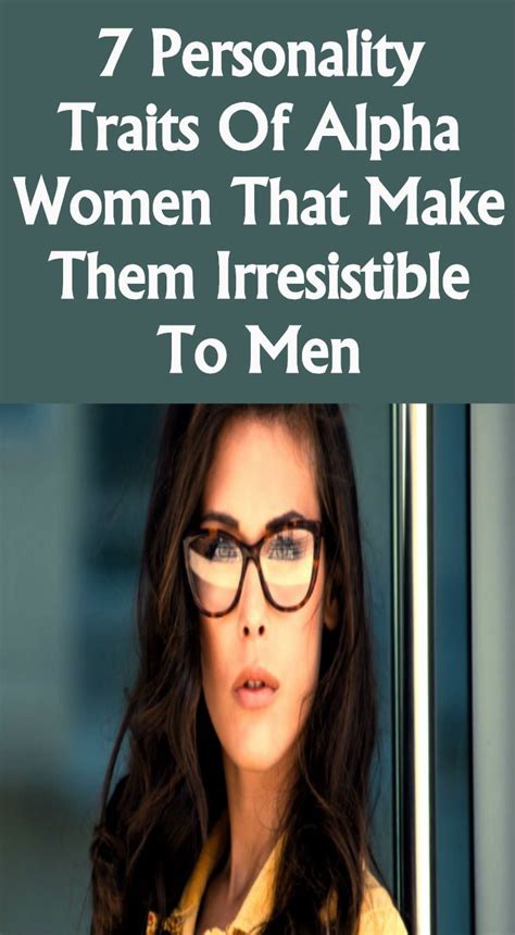 7 Personality Traits Of Alpha Women That Make Them Irresistible To Men In Lifestyle Alpha