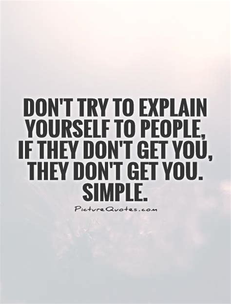 Dont Explain Yourself Quotes Quotesgram