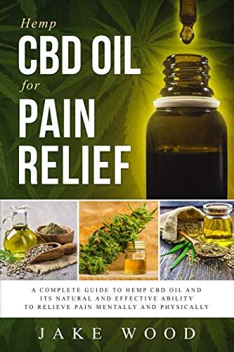 Our product are made from natural and organic ingredients giving your pet access to important health and wellness benefits. Hemp CBD Oil for Pain Relief: A Complete Guide to Hemp CBD ...