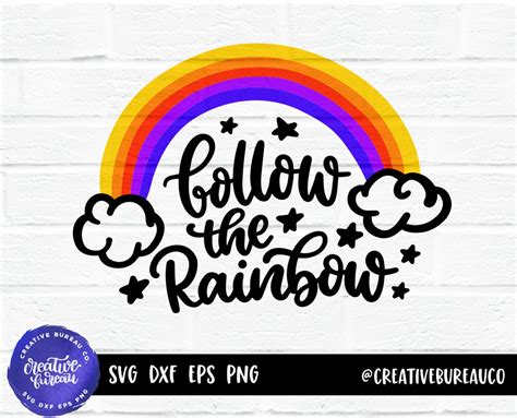 Follow The Rainbow Svg Dxf Cut File Inspirational Quote Svg Etsy